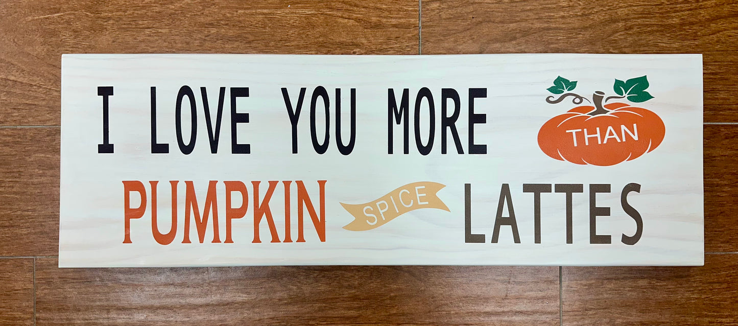 147-I love you more than pumpkin spice latte