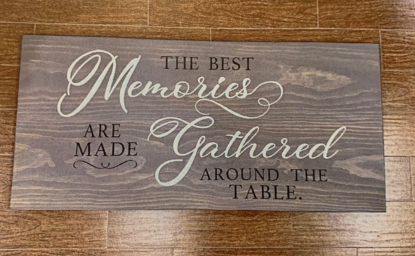 227- The best memories are made gathered around the table