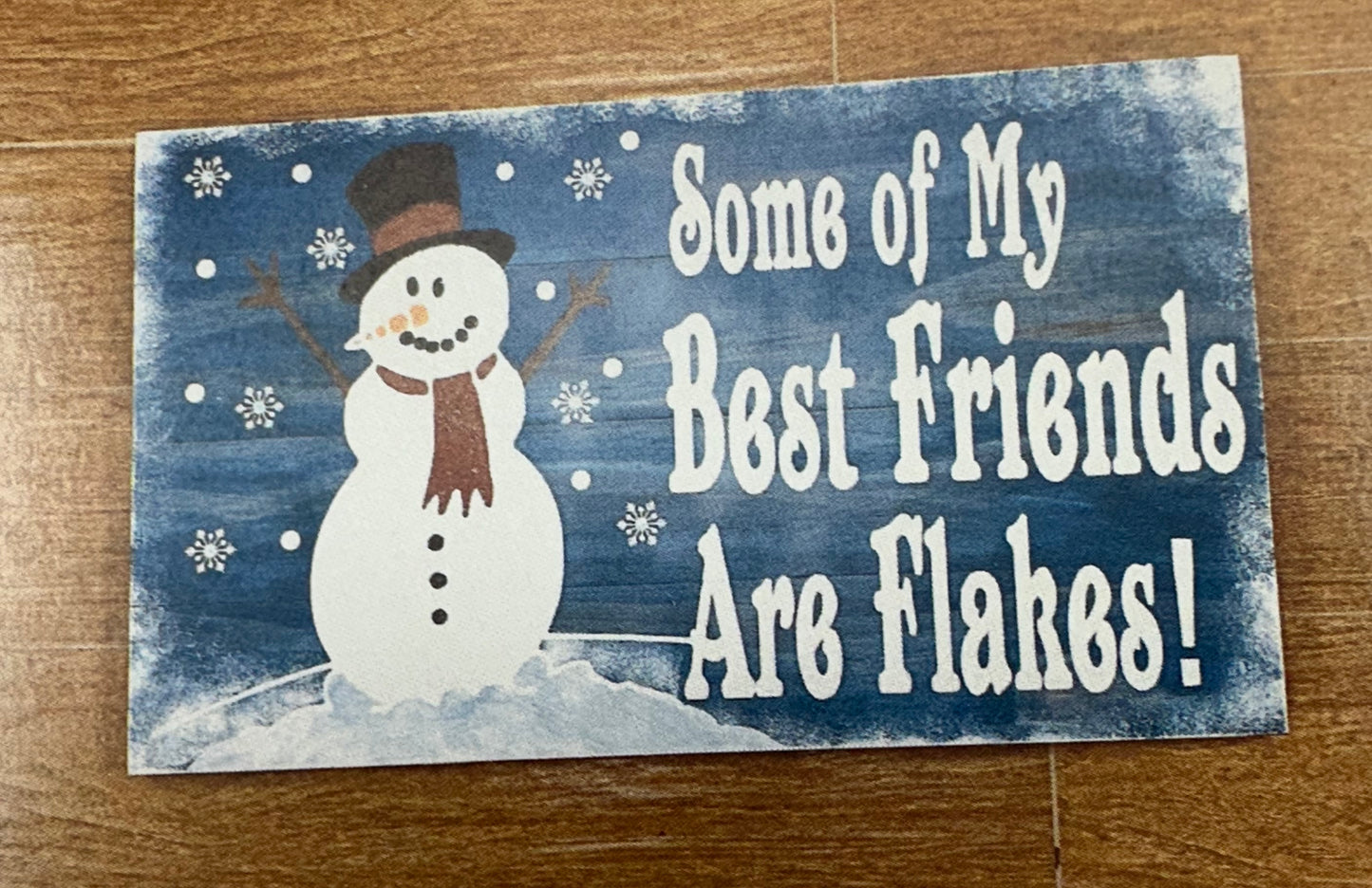 265-Some of my best friends are flakes