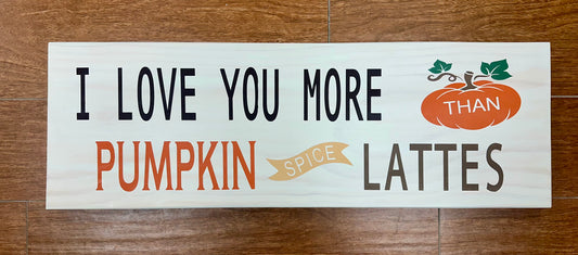 147-I love you more than pumpkin spice latte